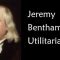 utilitarianism, Bentham’s theory of